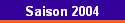 Saison 2004
