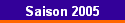 Saison 2005